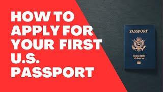 How to apply for your first U S  Passport
