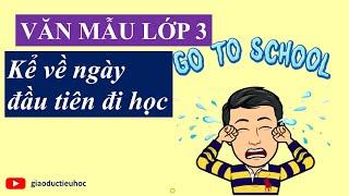 Tập làm văn 3 - Kể về ngày đầu tiên đi học