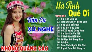 HÀ TĨNH QUÊ ƠI (A PÁO) - Thanh Ngân Gia Tiến | LK Dân Ca Xứ Nghệ Hay Nhất GÂY BÃO CỘNG ĐỒNG MẠNG