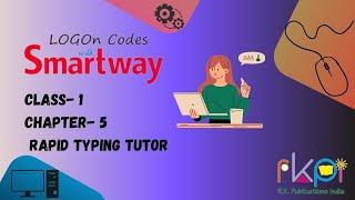 Rapid Typing Tutor || Class - 1, Chapter - 5 || LOGON Codes with Smartway