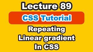 Repeating Linear Gradient CSS | CSS Repeating Linear Gradient | Part 89