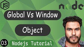 Window VS Global Object in Node JS | Node JS Tutorial