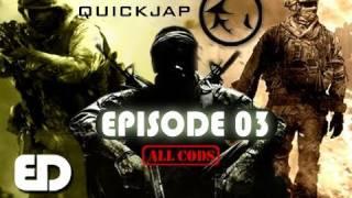 Could Have Been Nicer - (All COD's) Ep.3 | ED QuickJap™