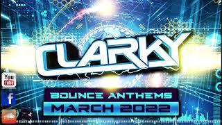 Clarky - March 2022 Bounce Anthems