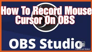 How to record Mouse Cursor on OBS Studio