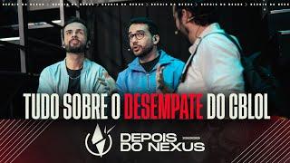 Entenda mais sobre o Desempate do CBLOL | Depois do Nexus Rodada 18