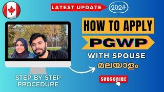 How to Apply PGWP with Spouse in Canada  | 2024 | Malayalam |#pgwp #canadawork #sowp #canadavisa