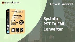 How to Convert Outlook PST to EML from Outlook 2016/2010 with SysInfo PST to EML Converter