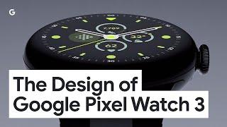 The Design of Google Pixel Watch 3