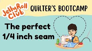 New Quilter's Bootcamp Lesson 3: Sewing the Perfect 1/4 inch seam