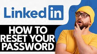 How to Reset Your LinkedIn Password If You Forgot It (Change Linkedin Password)