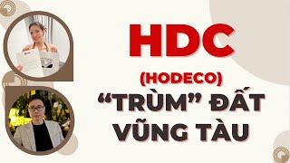 HDC (HODECO) - "TRÙM" ĐẤT VŨNG TÀU | Livestream 22/5/2024