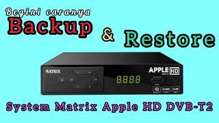 Begini cara backup dan restore system pada STB Matrix Apple HD || Berlaku Untuk Semua Jenis STB