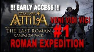 TW: Attila - The Last Roman - Veni Vidi Vici - Roman Expedition Campaign #1