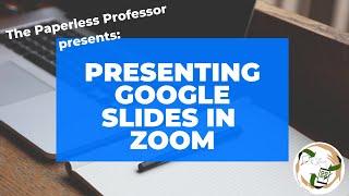 Presenting Google Slides in Zoom