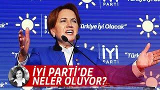 İYİ PARTİ'DE NELER OLUYOR?