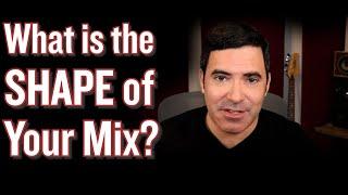 The 4 Main Mix "Shapes" (...what's the frequency curve of your mixes?)