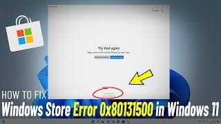 Fix Microsoft Store Error Code 0x80131500 Windows 11/10 | Solve Page Could Not Be Loaded 0x80131500
