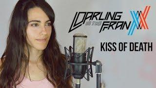 Darling in the FranXX - Kiss of Death (cover español)