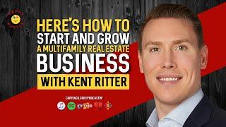 Here's How To Start Grow Multifamily Real Estate Business The Happy Hustle Episode with Kent Ritter