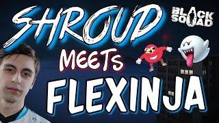 shroud meets Flexinja (Black Squad)