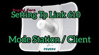 Begini Cara Setting Tp-Link 610 Mode Station