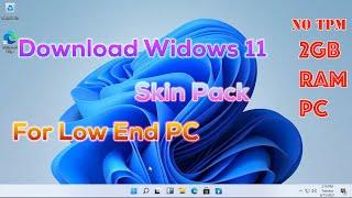 Windows 11 Skin Pack For Low End PC || Windows 11 for Windows 10 || @AdvanceTechLK