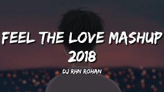 Feel The Love Mashup 2018 (Lyrics) - Dj RHN Rohan