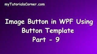 Putting Image inside Button Control in Windows Presentation Foundation - WPF - Part - 9