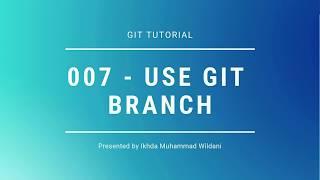 007 - Use Git Branch