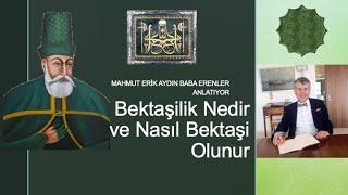 Bektaşilik Nedir ve Nasıl Bektaşi Olunur ? Bektaşi Babası Mahmut Erik Aydın Anlatıyor