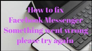 How to fix Facebook Messenger "Something went wrong. please try again" #facebook #facebookmessenger