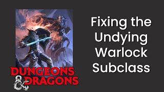 Fixing the Undying (Warlock) in D&D 5e - HDIWDT