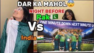 NIGHT BEFORE PAKVS INDIA| DAR KA MAHOL HAI