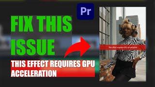 This Effect Requires GPU Acceleration QUICK FIX | Adobe Premiere