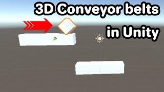 3D Conveyor Belts in Unity Tutorial