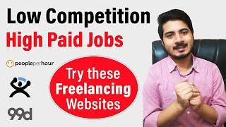 High Paid Jobs/Low Competition |  Top 3 Freelancing Websites for Freelancers