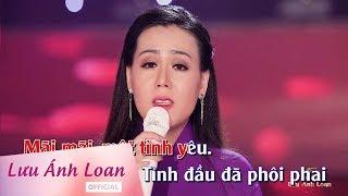 KARAOKE - Mãi Mãi Một Tình Yêu - LƯU ÁNH LOAN