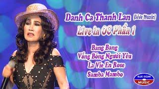 Thanh Lan [Live] in OC Phần 1