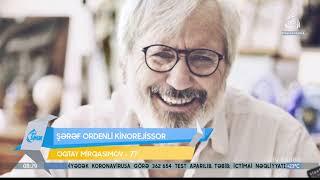 Şərəf ordenli kinorejissor Oqtay Mirqasımovun ad günü (ATV Səhər)