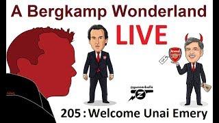 #ABW Live : 205 - Welcome Unai Emery *An Arsenal Podcast