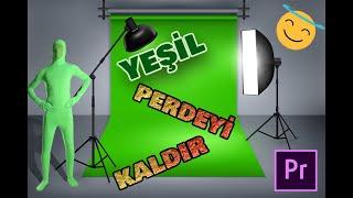 Premiere Pro YEŞİL Perdeyi kaldırma