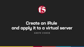 Create an iRule and apply it to a virtual server