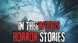 15 Scary In The Woods Horror Stories