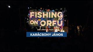 Karácsony János - Fishing on Orfű 2022 (Teljes koncert)