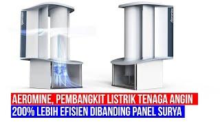 Aeromine, Menghasilkan Listrik 200% Lebih Banyak dari Panel Surya Bekerja Senyap Tanpa Baling-baling