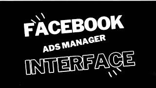 Introduction to the Ads Manager interface and how to navigate it