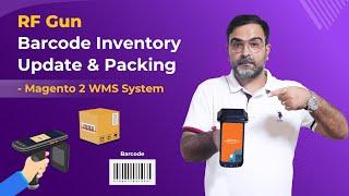 RF Gun Barcode Inventory Update & Packing | Magento 2 WMS System