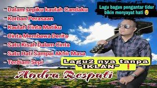 ANDRA RESPATI | LAGU-LAGU NYA MENYAYAT HATI | TANPA IKLAN | High Quality Stereo #andrarespati #viral