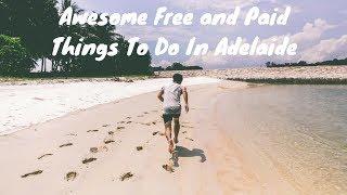 Awesome Free and Paid Things To Do In Adelaide